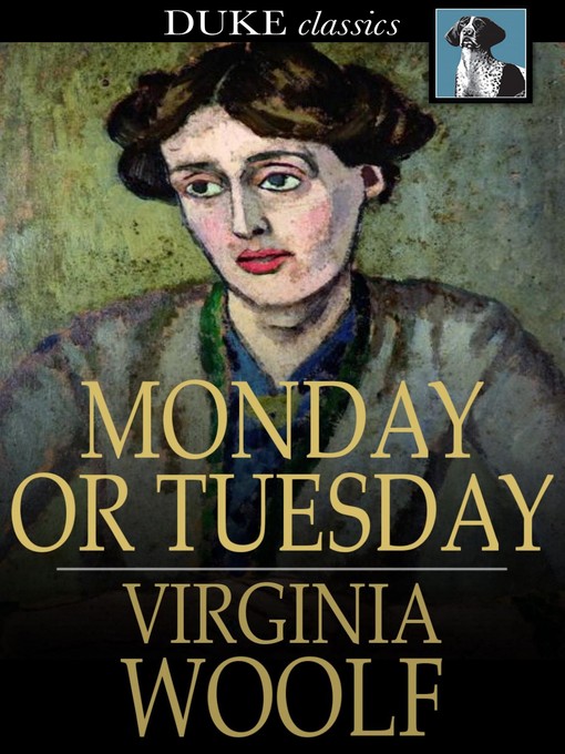 Virginia Woolf创作的Monday or Tuesday作品的详细信息 - 可供借阅